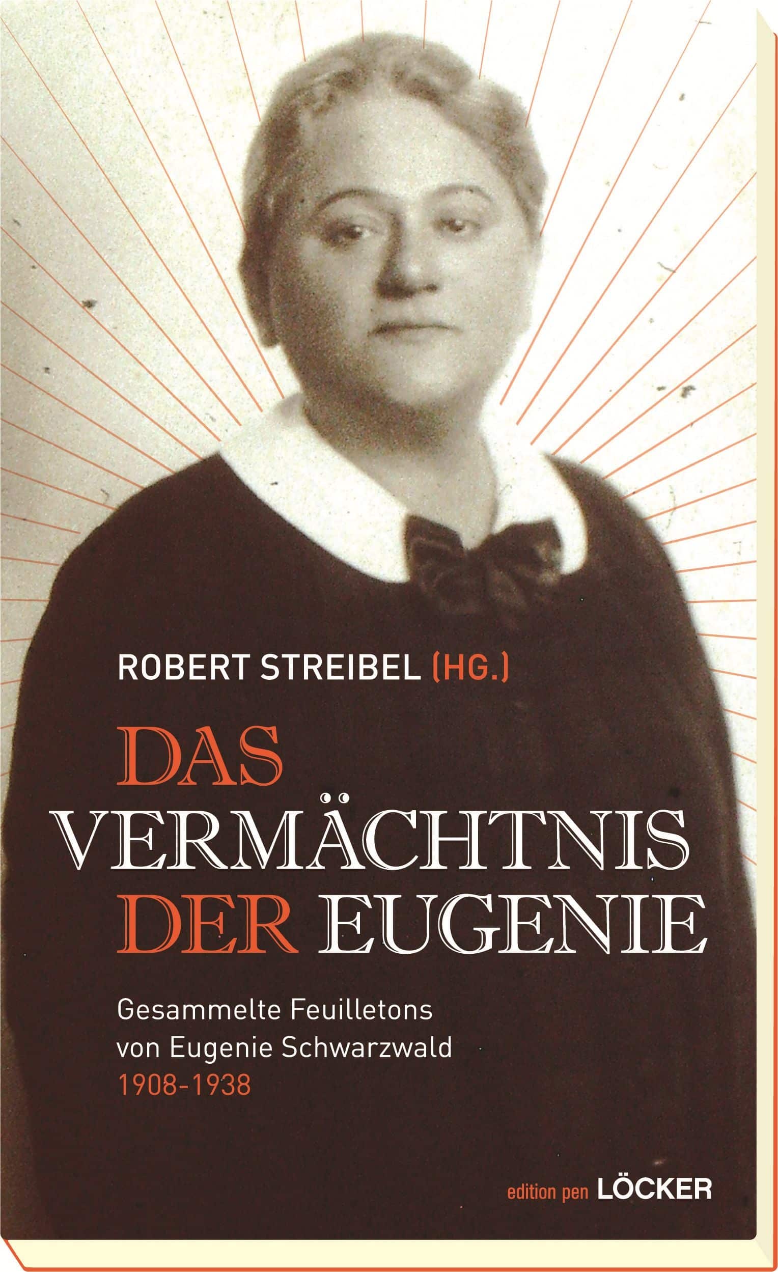 "Das Vermächtnis der Eugenie" von Robert Streibel erschien 2018 im Löcker Verlag.